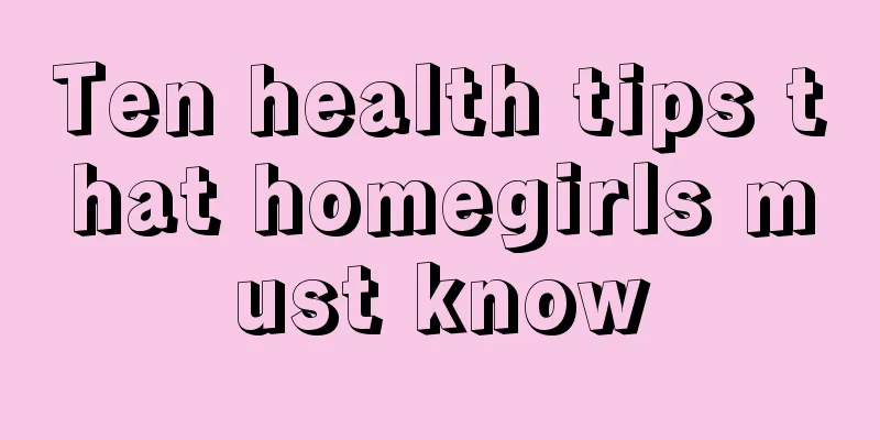 Ten health tips that homegirls must know