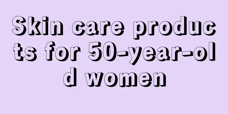 Skin care products for 50-year-old women