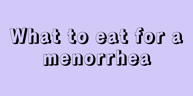 What to eat for amenorrhea