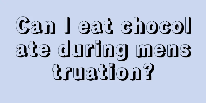 Can I eat chocolate during menstruation?