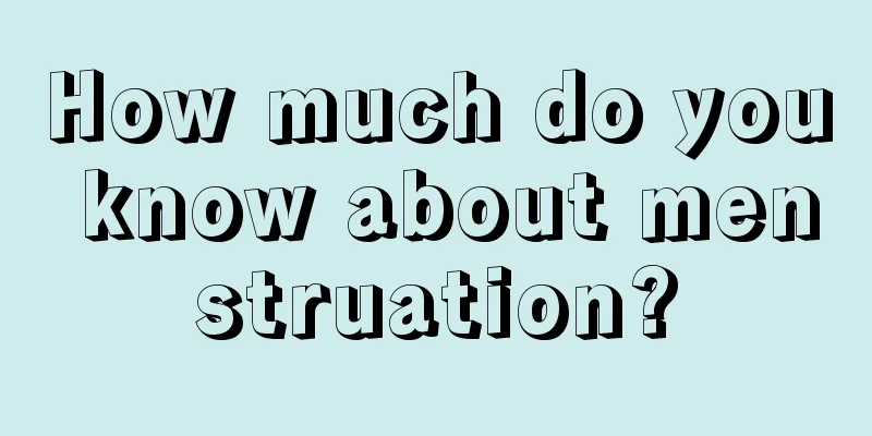 How much do you know about menstruation?