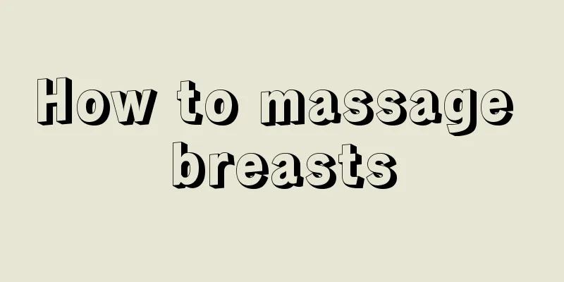 How to massage breasts