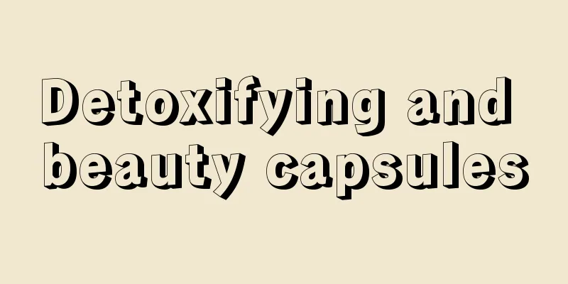 Detoxifying and beauty capsules