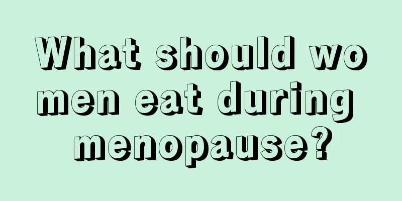 What should women eat during menopause?