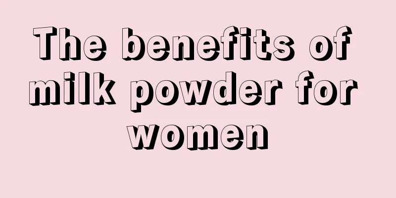 The benefits of milk powder for women