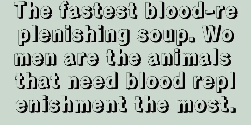 The fastest blood-replenishing soup. Women are the animals that need blood replenishment the most.