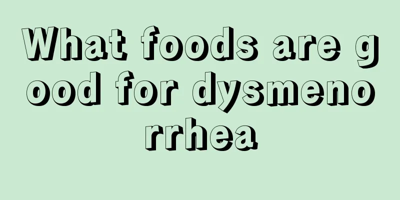 What foods are good for dysmenorrhea