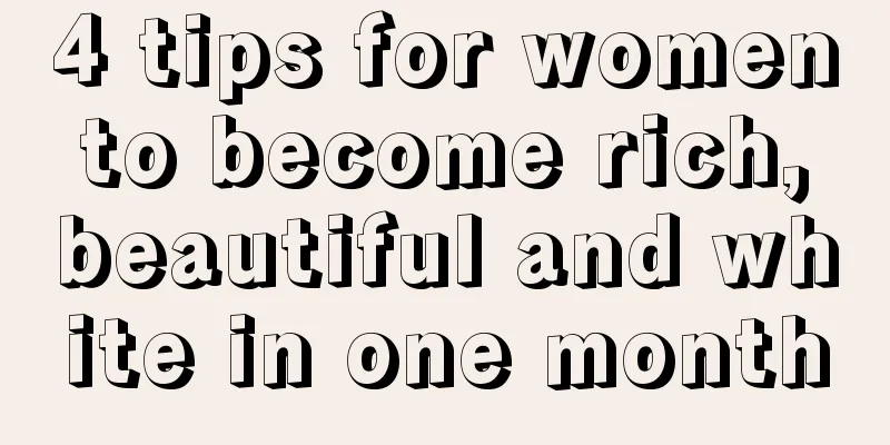 4 tips for women to become rich, beautiful and white in one month