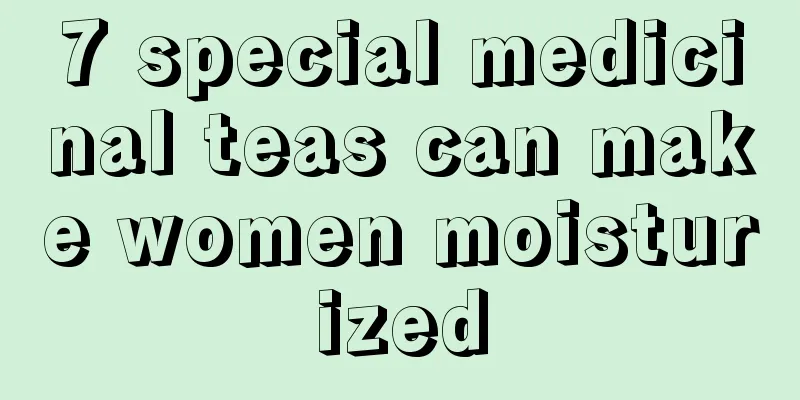 7 special medicinal teas can make women moisturized