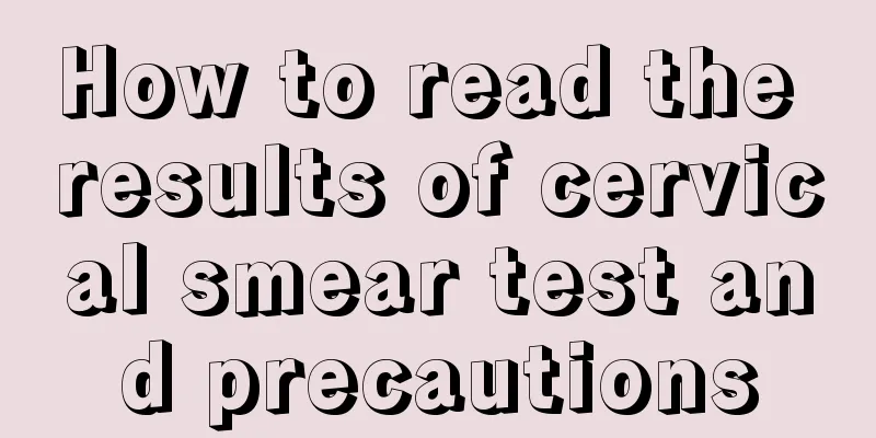 How to read the results of cervical smear test and precautions