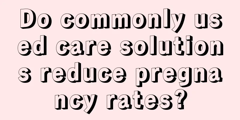 Do commonly used care solutions reduce pregnancy rates?