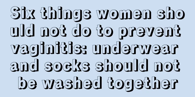 Six things women should not do to prevent vaginitis: underwear and socks should not be washed together