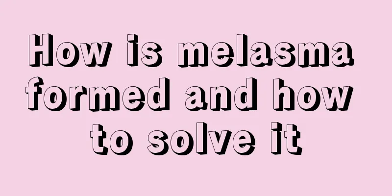 How is melasma formed and how to solve it