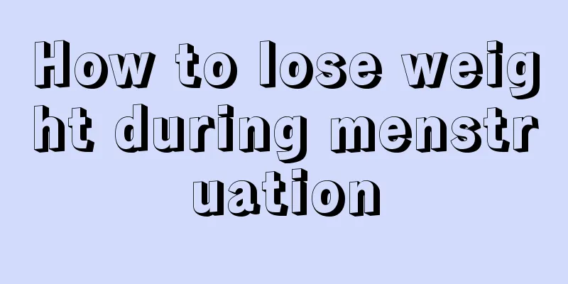 How to lose weight during menstruation