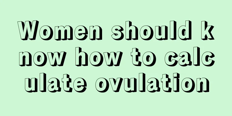 Women should know how to calculate ovulation