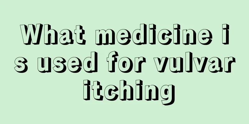 What medicine is used for vulvar itching