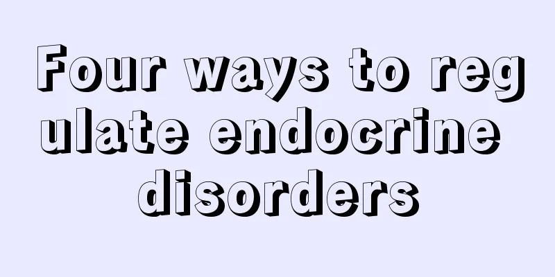 Four ways to regulate endocrine disorders