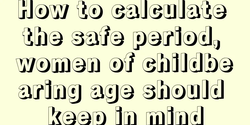 How to calculate the safe period, women of childbearing age should keep in mind