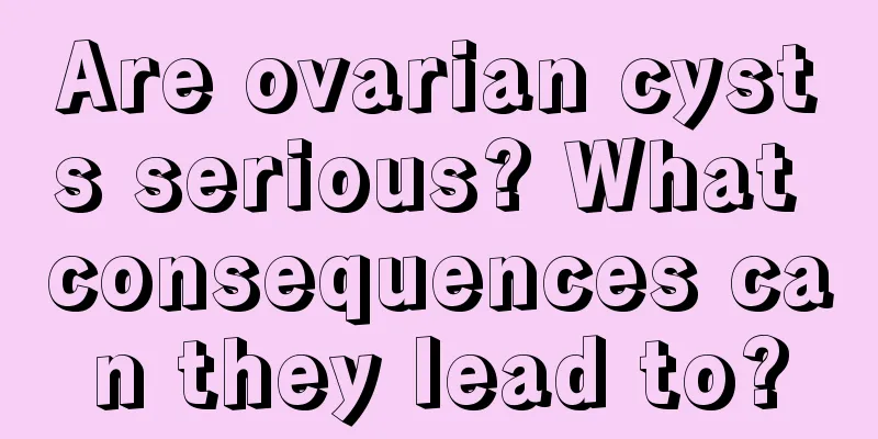 Are ovarian cysts serious? What consequences can they lead to?