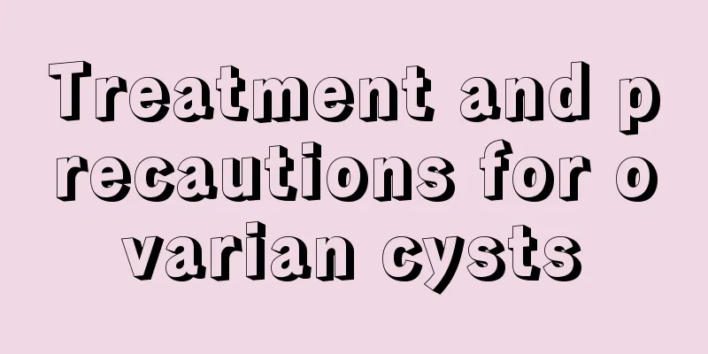 Treatment and precautions for ovarian cysts