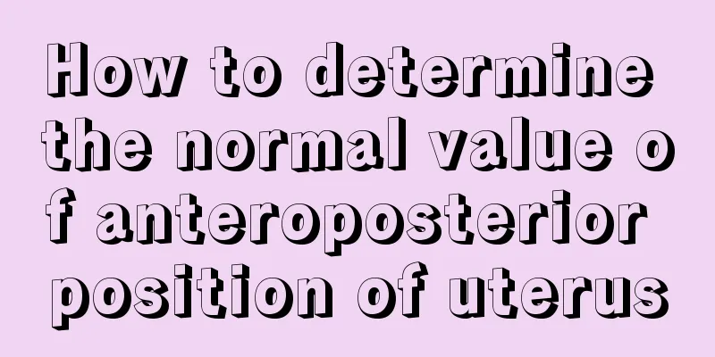 How to determine the normal value of anteroposterior position of uterus