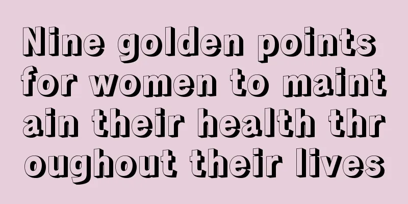 Nine golden points for women to maintain their health throughout their lives