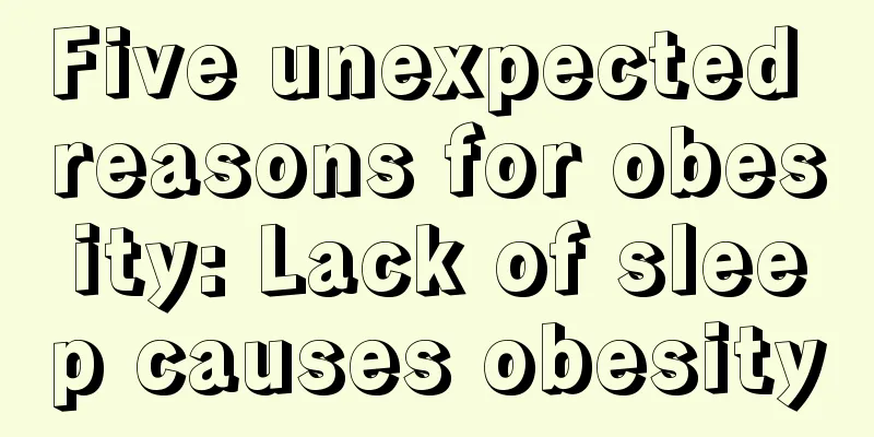 Five unexpected reasons for obesity: Lack of sleep causes obesity