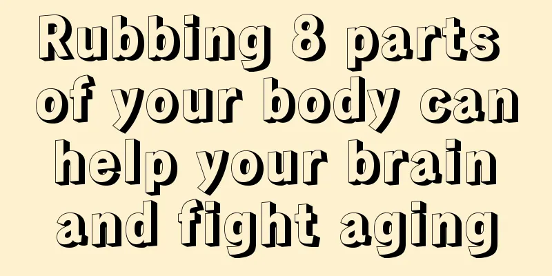 Rubbing 8 parts of your body can help your brain and fight aging