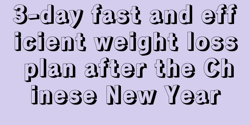 3-day fast and efficient weight loss plan after the Chinese New Year