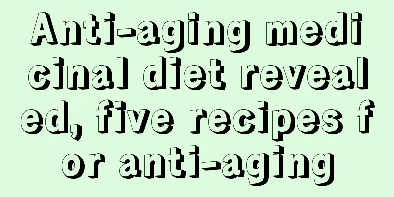 Anti-aging medicinal diet revealed, five recipes for anti-aging