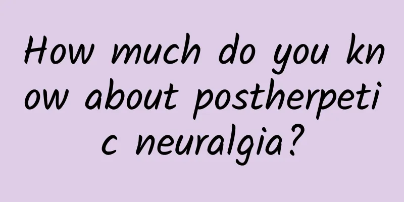 How much do you know about postherpetic neuralgia?