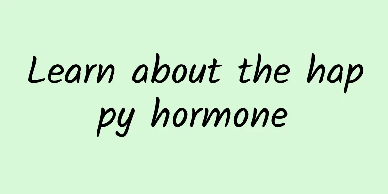 Learn about the happy hormone