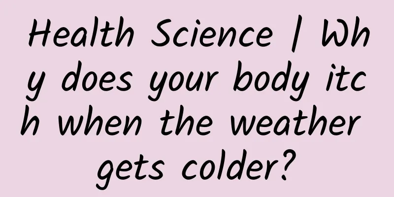 Health Science | Why does your body itch when the weather gets colder?