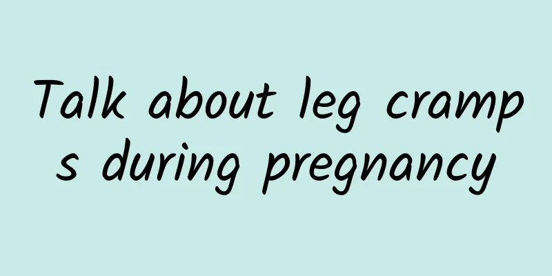 Talk about leg cramps during pregnancy