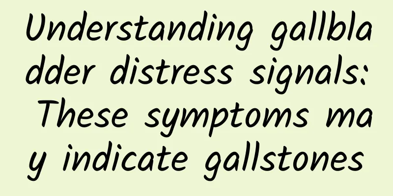 Understanding gallbladder distress signals: These symptoms may indicate gallstones