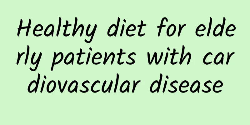 Healthy diet for elderly patients with cardiovascular disease