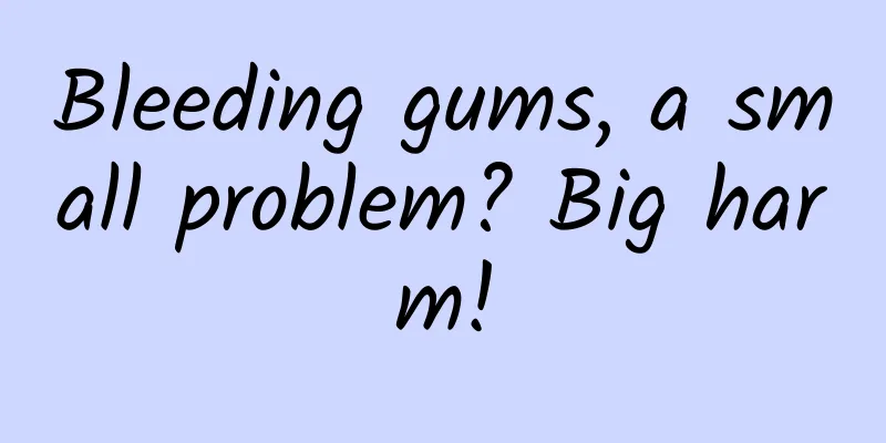 Bleeding gums, a small problem? Big harm!