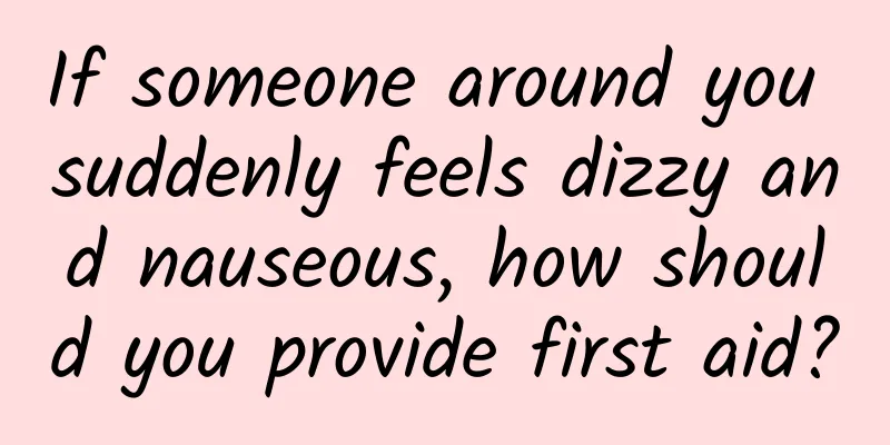 If someone around you suddenly feels dizzy and nauseous, how should you provide first aid?