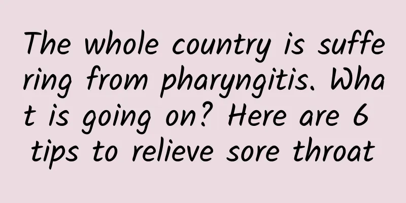 The whole country is suffering from pharyngitis. What is going on? Here are 6 tips to relieve sore throat