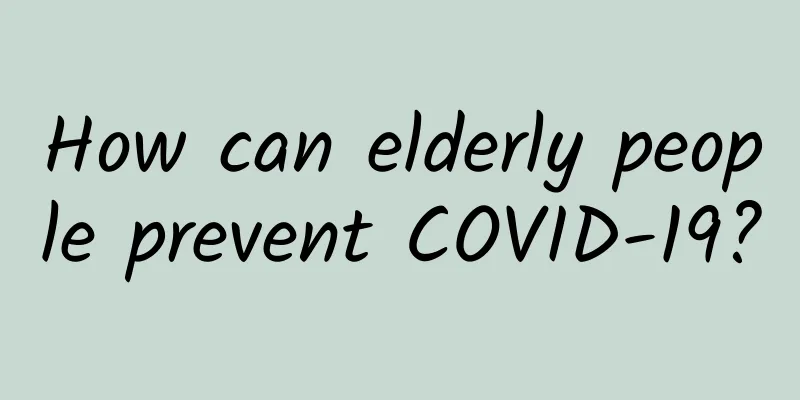 How can elderly people prevent COVID-19?