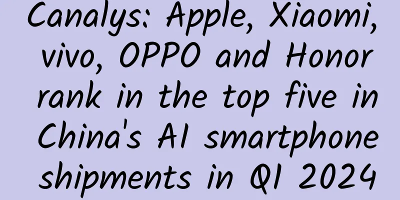 Canalys: Apple, Xiaomi, vivo, OPPO and Honor rank in the top five in China's AI smartphone shipments in Q1 2024