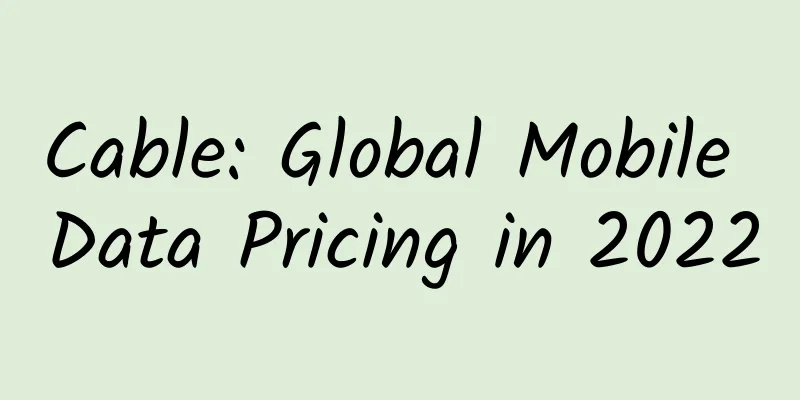 Cable: Global Mobile Data Pricing in 2022