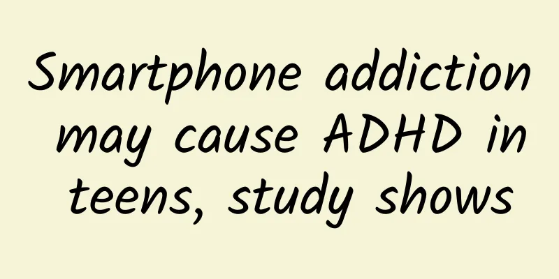 Smartphone addiction may cause ADHD in teens, study shows
