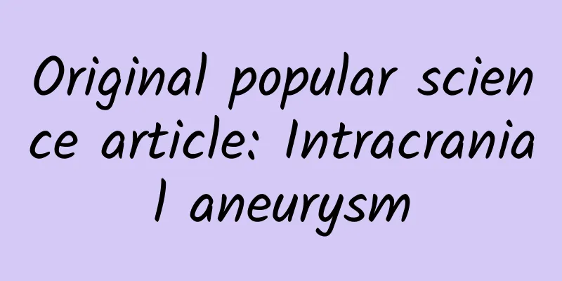 Original popular science article: Intracranial aneurysm