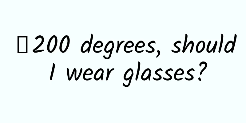 ＜200 degrees, should I wear glasses?