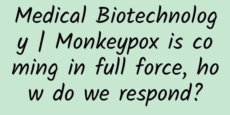 Medical Biotechnology | Monkeypox is coming in full force, how do we respond?