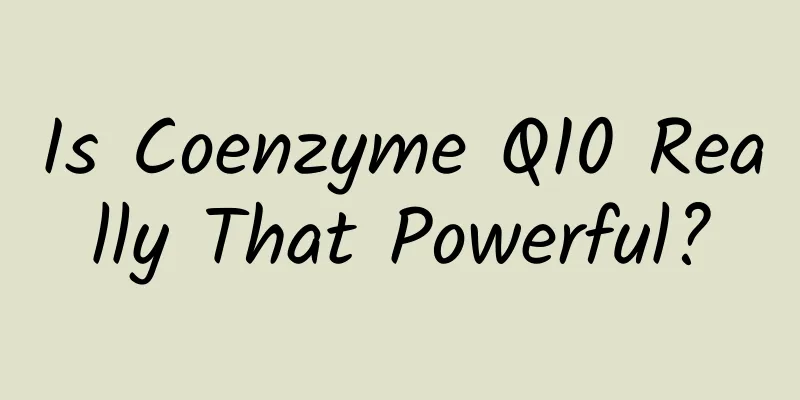 Is Coenzyme Q10 Really That Powerful?
