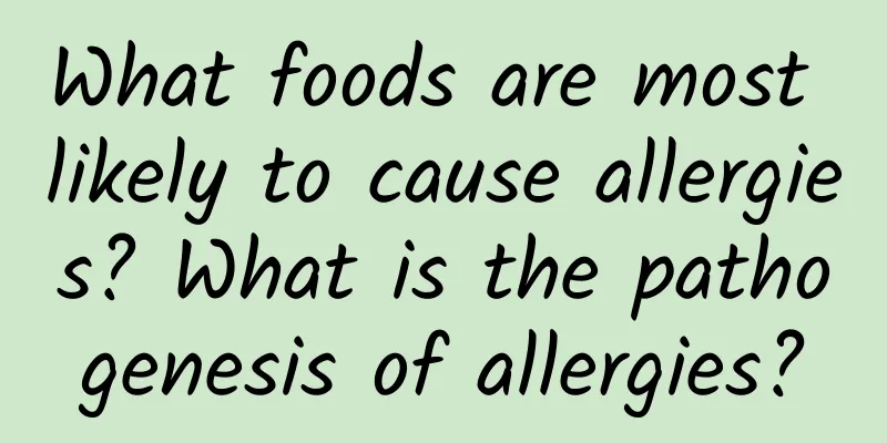 What foods are most likely to cause allergies? What is the pathogenesis of allergies?