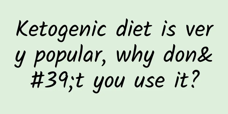 Ketogenic diet is very popular, why don't you use it?