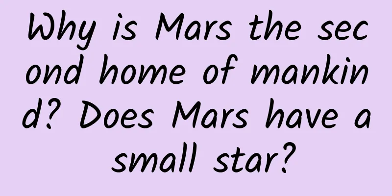 Why is Mars the second home of mankind? Does Mars have a small star?